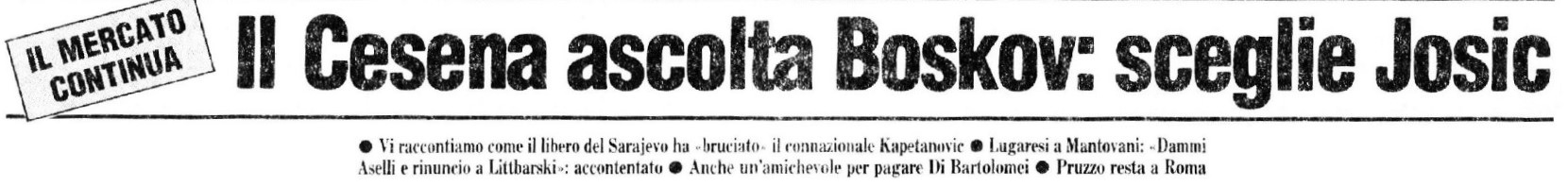 Titolo Cesena ascolta Boskov e sceglie Jozic 1987-88 Gazzetta Sport